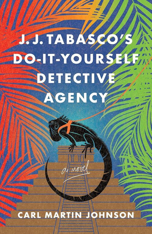 J. J. Tabasco's Do-It-Yourself Detective Agency by Carl Martin Johnson