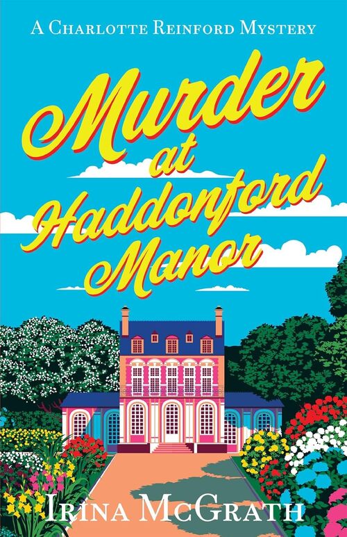 Murder at Haddonford Manor by Irina McGrath