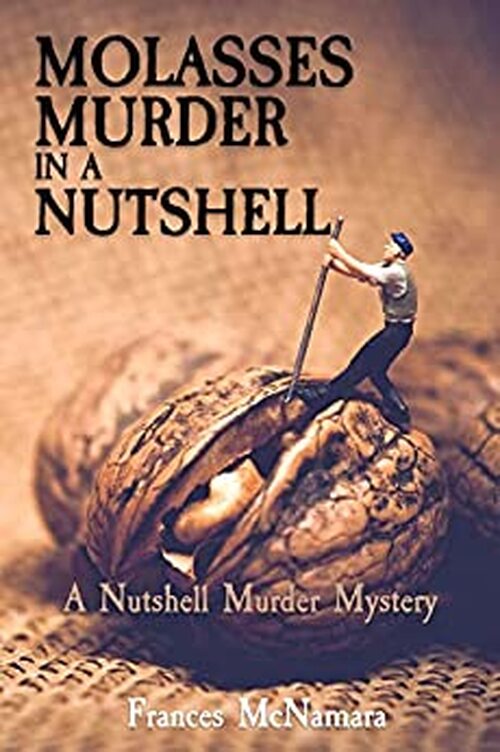 Molasses Murder in a Nutshell by Frances McNamara