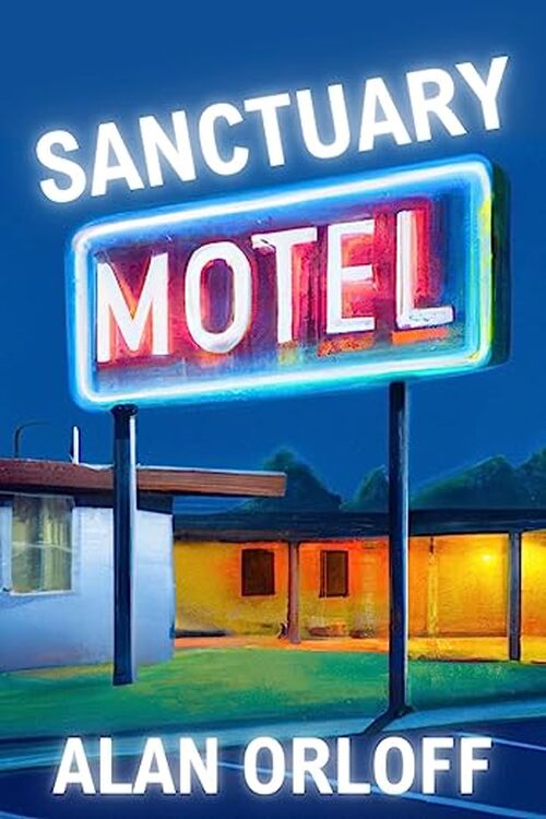 Sanctuary Motel by Alan Orloff