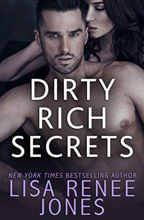 Dirty Rich Secrets by Lisa Renee Jones