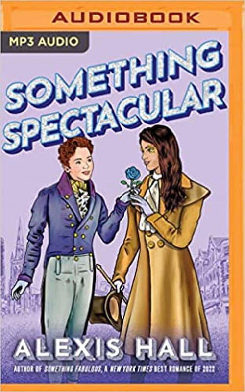 Something Spectacular by Alexis Hall
