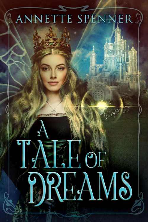 A Tale Of Dreams by Annette Spenner