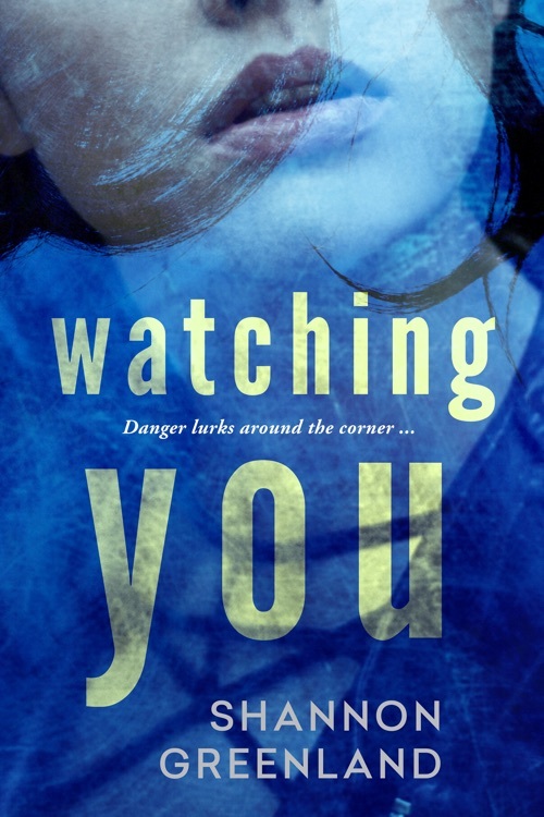 Watching You by Shannon Greenland