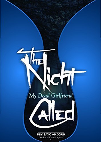The Night My Dead Girlfriend Called by Feyisayo Anjorin