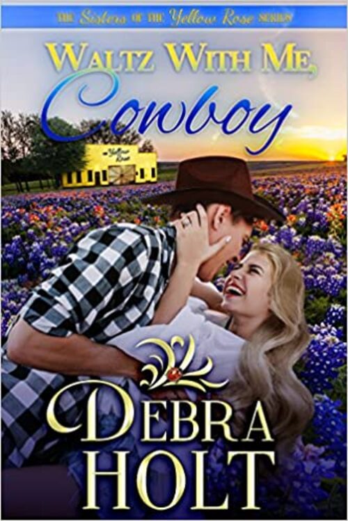 Waltz with Me, Cowboy by Debra Holt