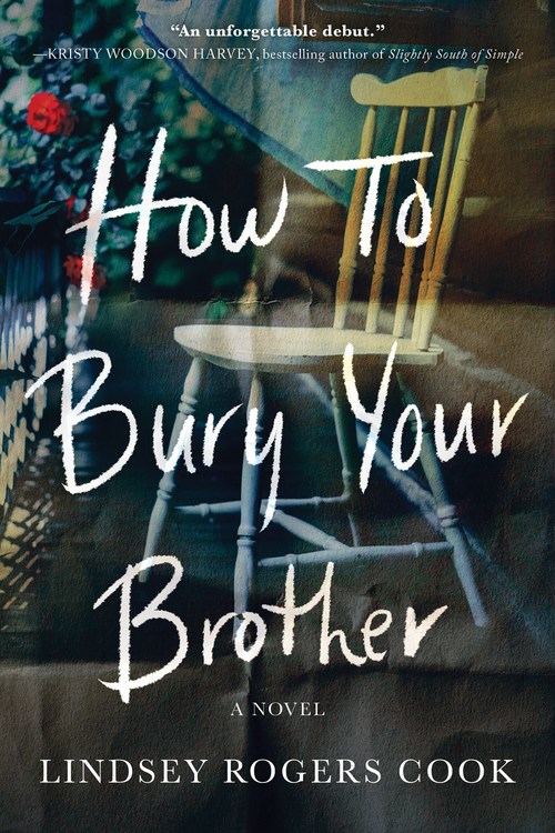 How to Bury Your Brother by Lindsey Rogers Cook