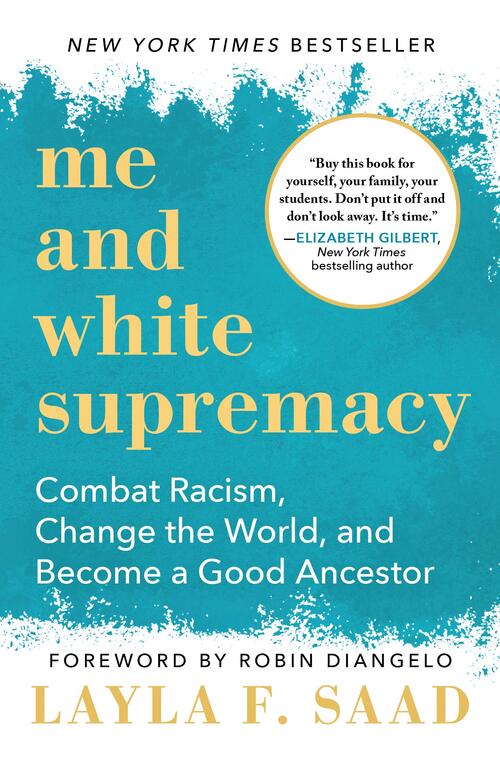 Me and White Supremacy by Layla F. Saad