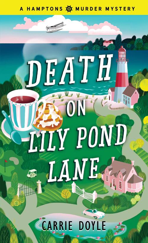 Death on Lily Pond Lane by Carrie Doyle