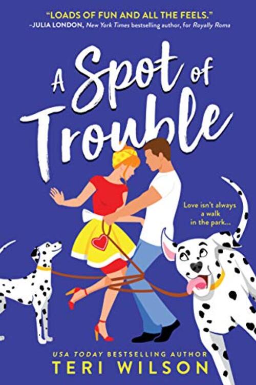 Excerpt of A Spot of Trouble by Teri Wilson