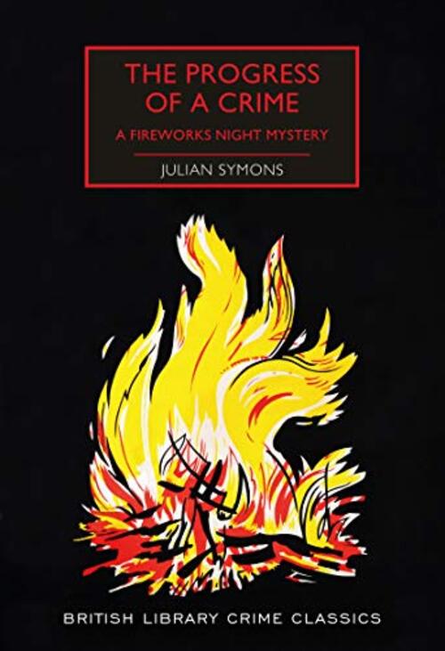 The Progress of a Crime: A Fireworks Night Mystery by Julian Symons