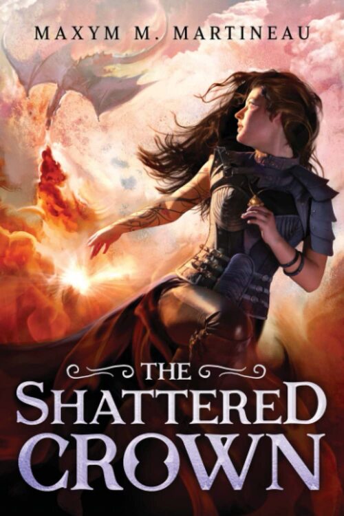 The Shattered Crown by Maxym M. Martineau