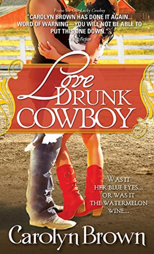 Love Drunk Cowboy by Carolyn Brown