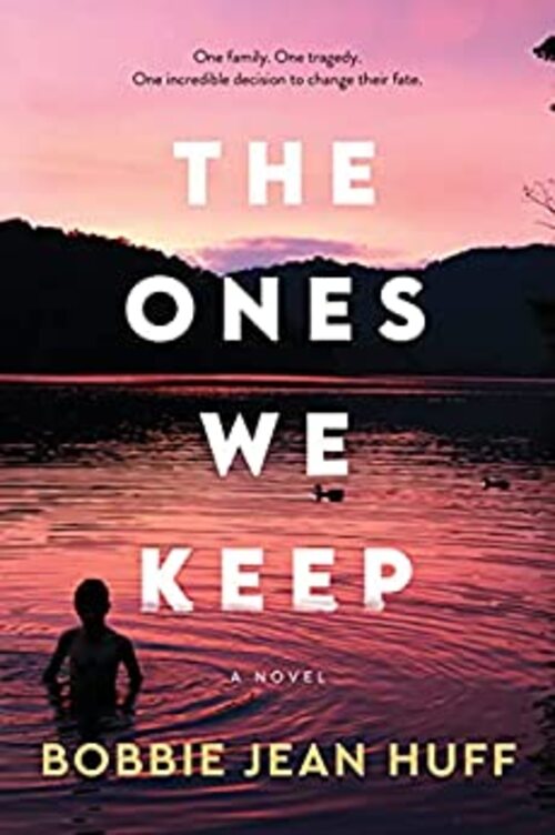 The Ones We Keep by Bobbie Jean Huff