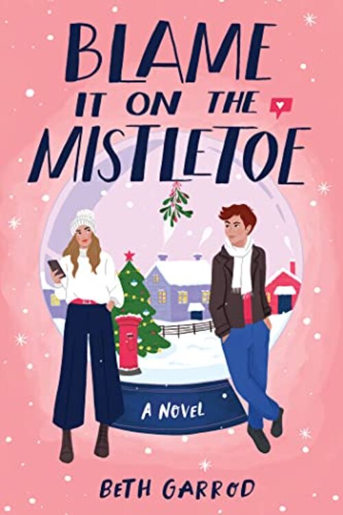 Blame It on the Mistletoe by Beth Garrod