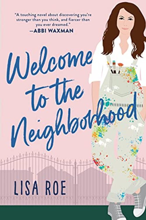 Welcome to the Neighborhood by Lisa Roe