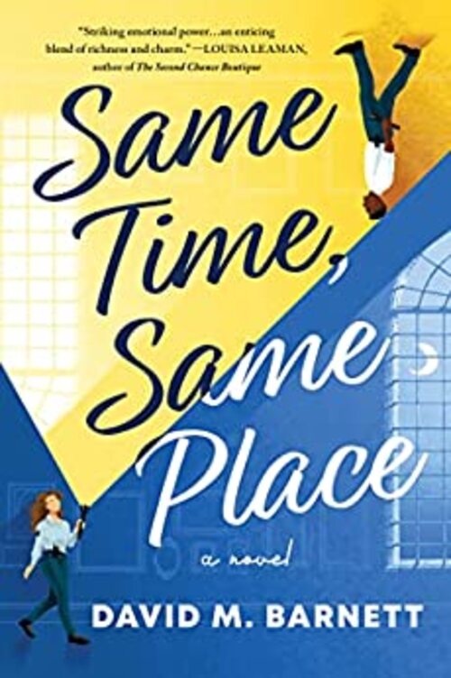 Same Time, Same Place by David M. Barnett