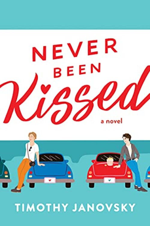 Never Been Kissed by Timothy Janovsky