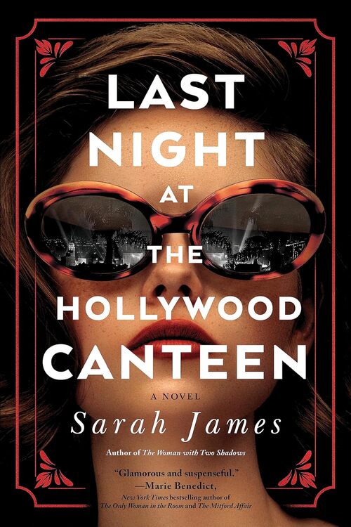 Last Night at the Hollywood Canteen by Sarah James