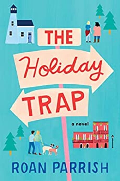 The Holiday Trap by Roan Parrish