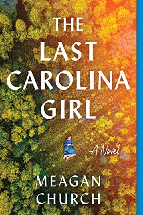 The Last Carolina Girl by Meagan Church