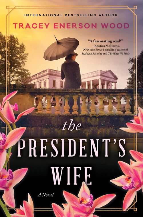 The President's Wife by Tracey Enerson Wood