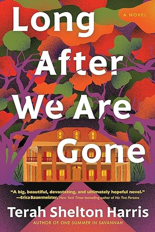 Long After We Are Gone by Terah Shelton Harris