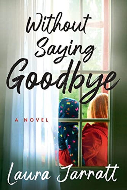 Without Saying Goodbye by Laura Jarratt