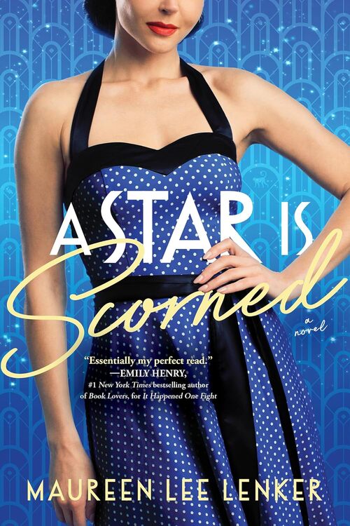 A Star Is Scorned by Maureen Lee Lenker