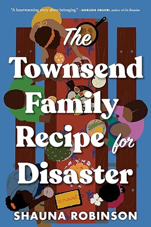 The Townsend Family Recipe for Disaster by Shauna Robinson
