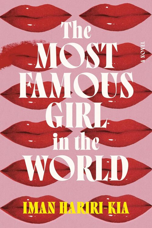 The Most Famous Girl in the World by Iman Hariri-Kia