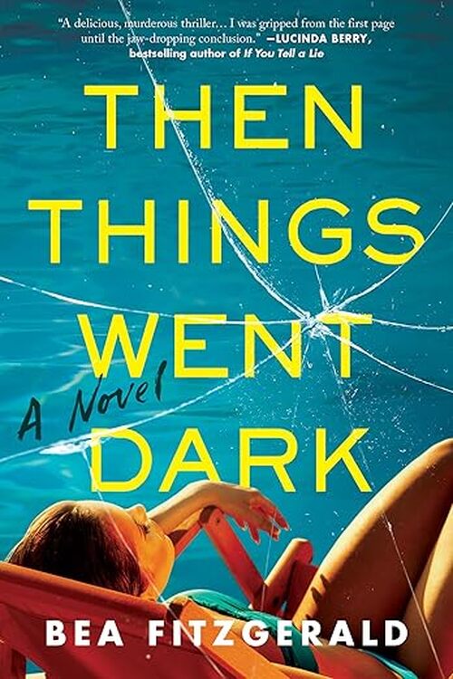 Then Things Went Dark by Bea Fitzgerald