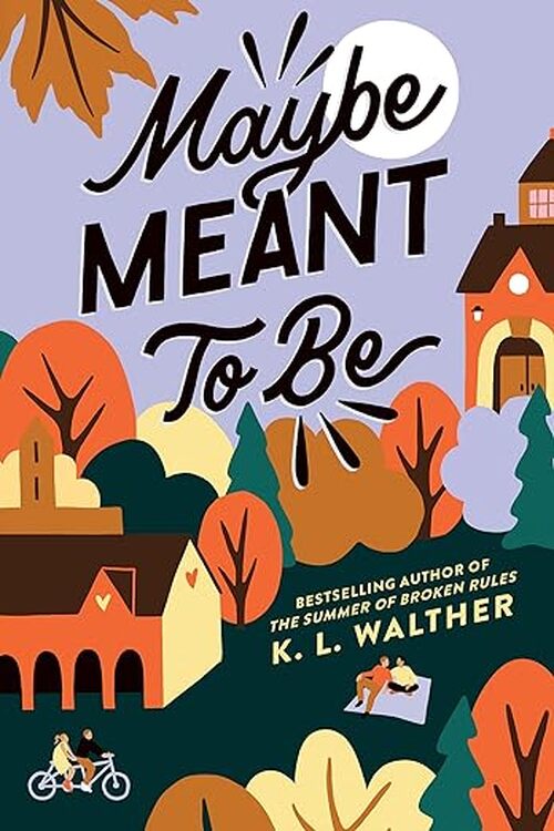 Maybe Meant to Be by K. L. Walther