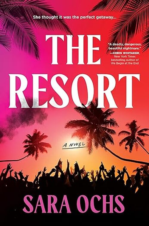 The Resort by Sara Ochs