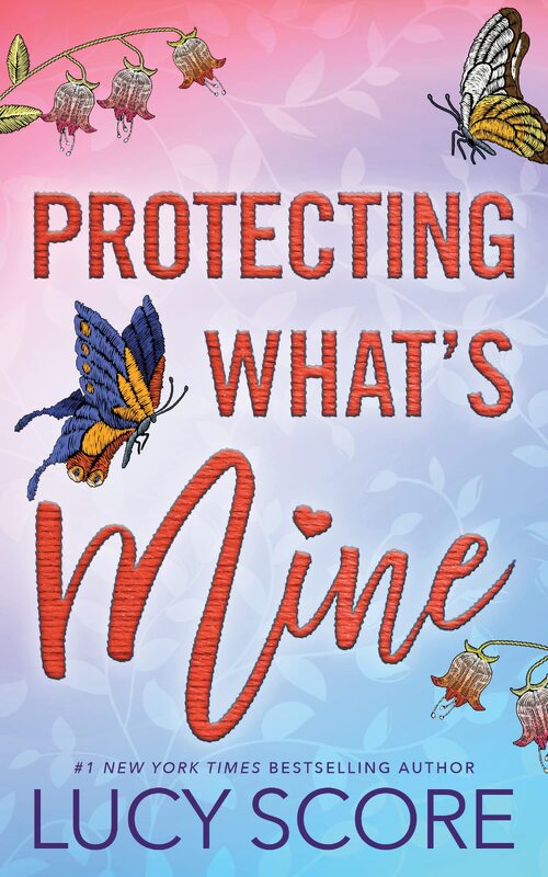 Protecting What's Mine by Lucy Score