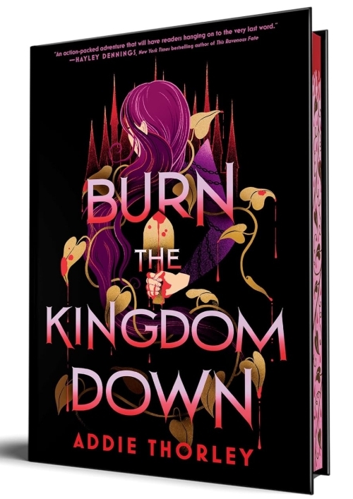 Burn the Kingdom Down by Addie Thorley