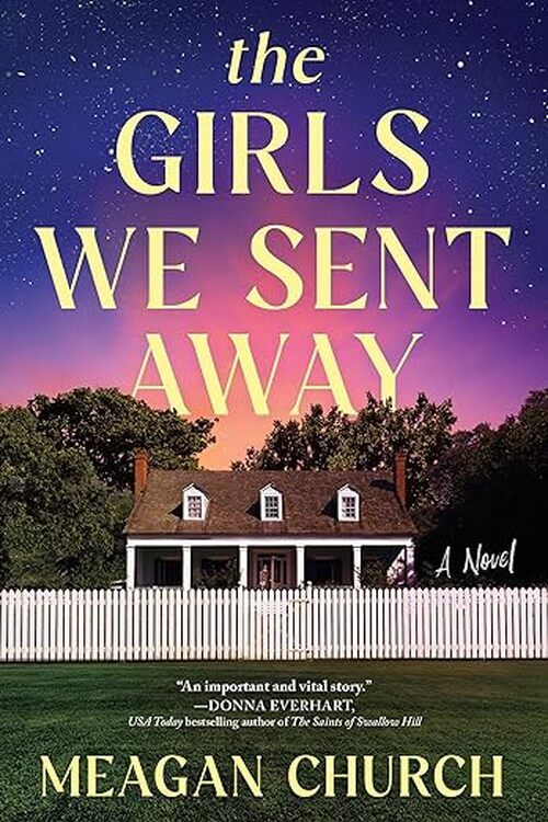 The Girls We Sent Away by Meagan Church