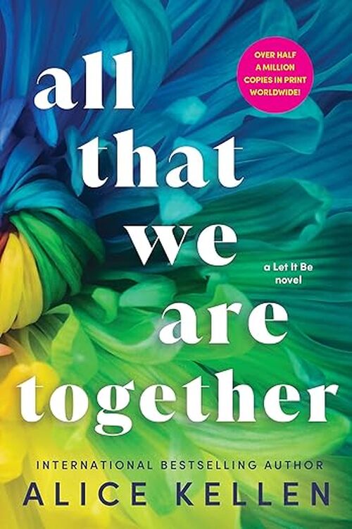 All That We Are Together by Alice Kellen