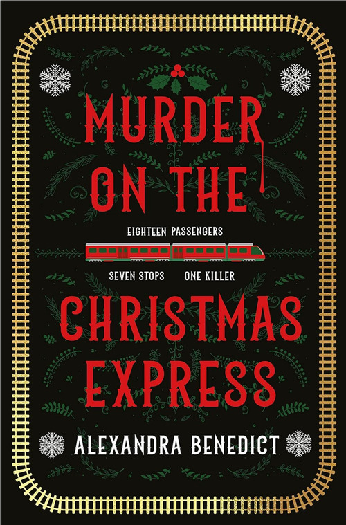 Murder on the Christmas Express by Alexandra Benedict