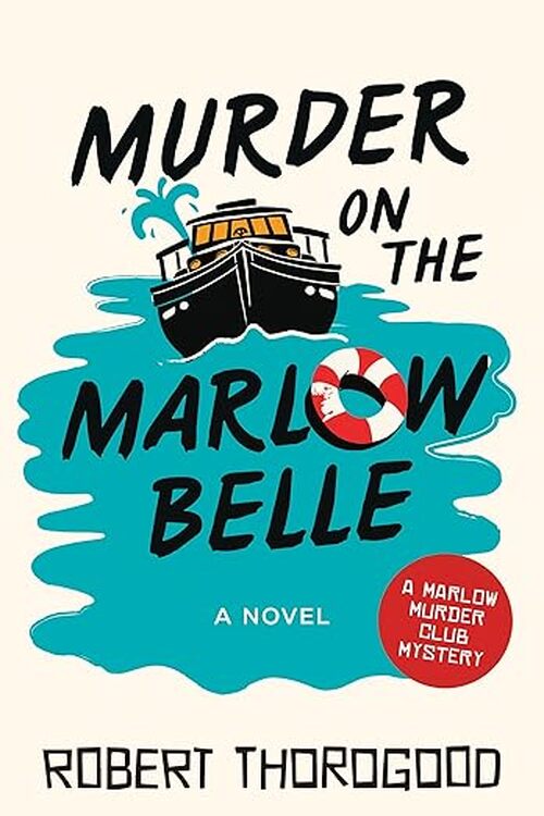 Murder on the Marlow Belle by Robert Thorogood