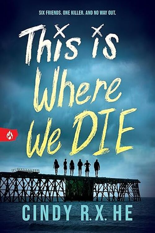 This Is Where We Die by Cindy R. X. He