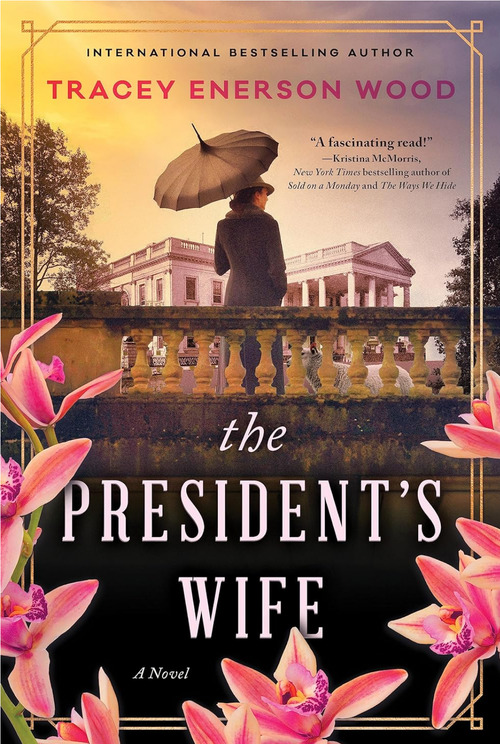 The President's Wife by Tracey Enerson Wood
