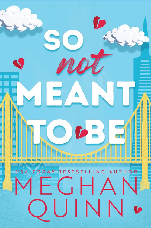 So Not Meant to Be by Meghan Quinn