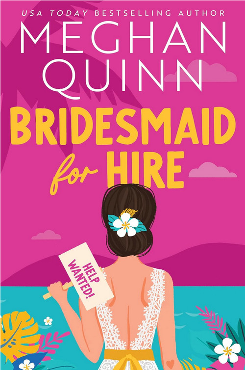 Bridesmaid for Hire by Meghan Quinn