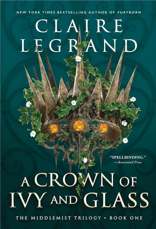 A Crown of Ivy and Glass by Claire Legrand