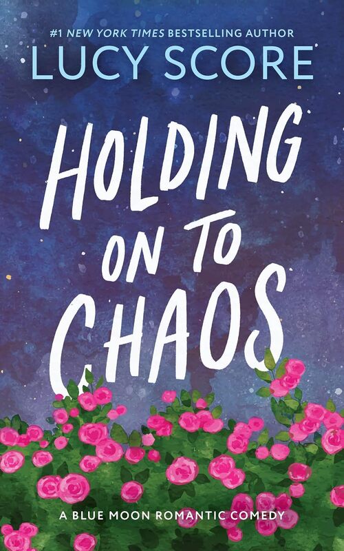Holding on to Chaos by Lucy Score