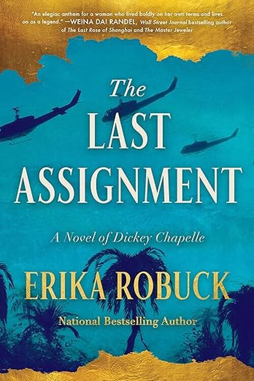 The Last Assignment by Erika Robuck