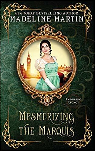 Mesmerizing the Marquis by Madeline Martin