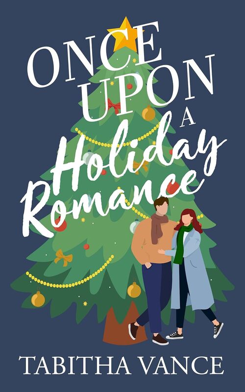 Once Upon A Holiday Romance by Tabitha Vance