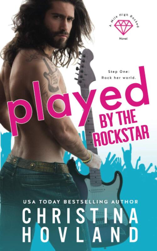 Played by the Rockstar by Christina Hovland